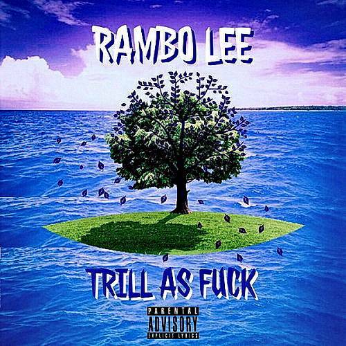 Rambo Lee - Trill As Fuck cover