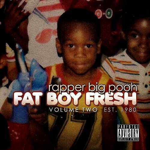 Rapper Big Pooh - Fat Boy Fresh Vol. 2. Est. 1980 cover