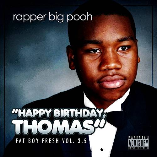 Rapper Big Pooh - Fat Boy Fresh Vol. 3.5. Happy Birthday, Thomas cover