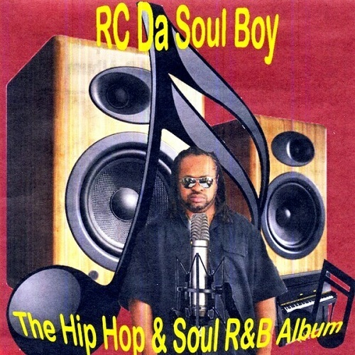 RC Da Soul Boy - The Hip Hop & Soul R&B Album cover