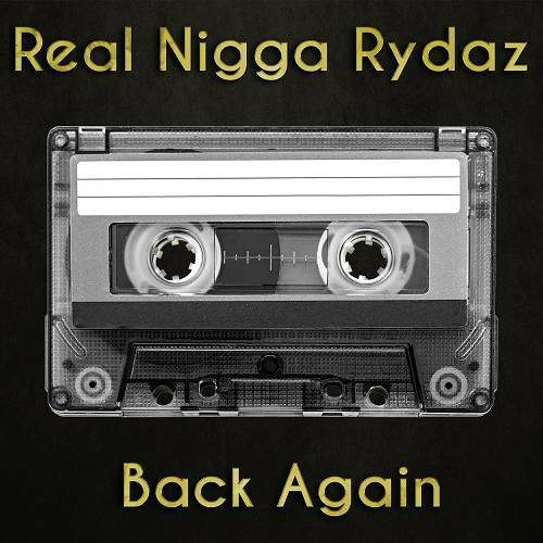 Real Nigga Rydaz - Back Again cover