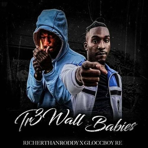 RicherThanRoddy & Gloccboy Re - Tr3Wall Babies cover