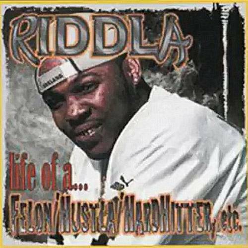 Riddla - Life Of A... Felon, Hustla, HardHitter, etc cover