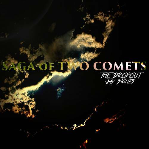 The Dropout & Jay Stones - Saga Of The Two Comets cover