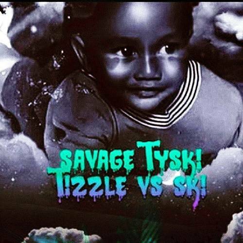 Savage Tyski - Tizzle vs Ski cover