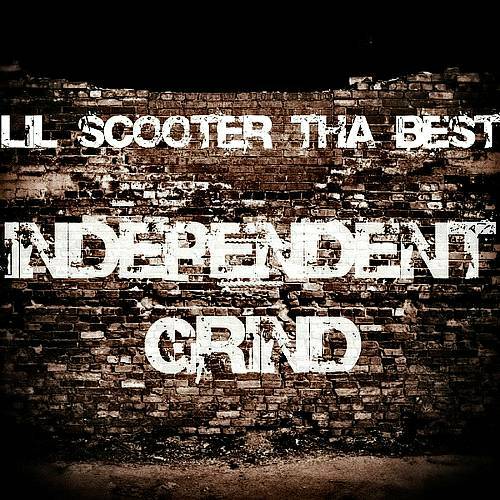 Lil Scooter Tha Best - Independent Grind cover