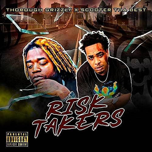 Thorough Grizzly & Scooter Tha Best - Risk Takers cover