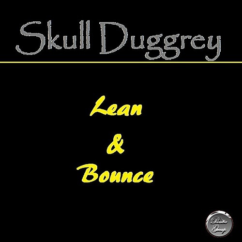 Skull Duggrey - Lean & Bounce cover