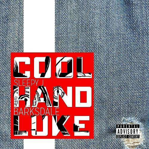 Sleepy J Barksdale - Cool Hand Luke cover