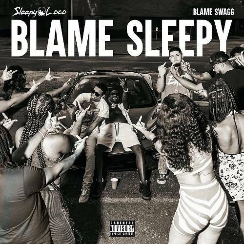 Sleepy Loco & Blame Swagg - Blame Sleepy cover