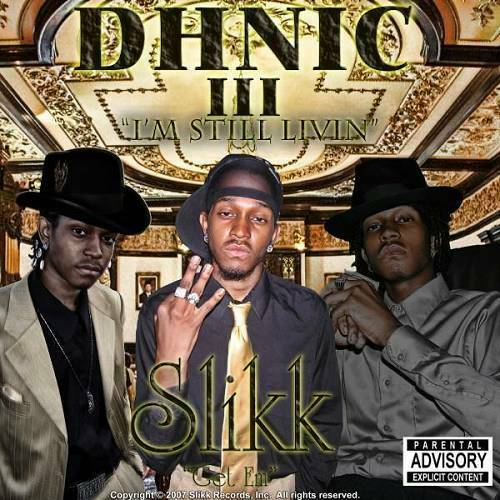 Slikk - D.H.N.I.C. III. I`m Still Livin` cover