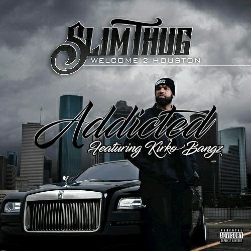 Slim Thug - Addicted cover