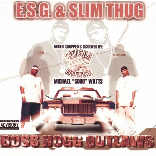 E.S.G. & Slim Thug - Boss Hogg Outlaws (mixed, chopped & screwed) cover