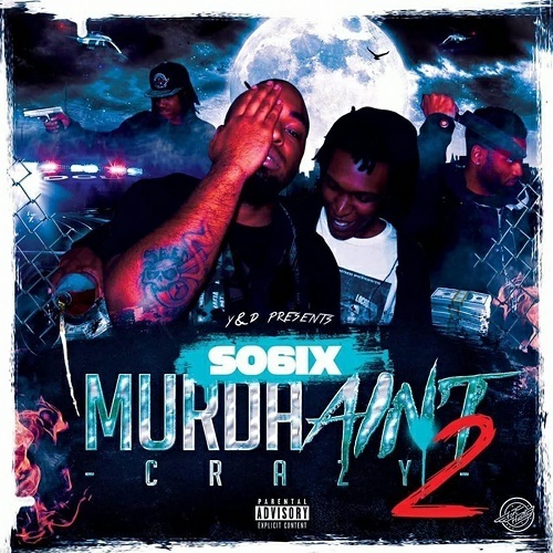 SO6IX - Murda Aint Crazy 2 cover