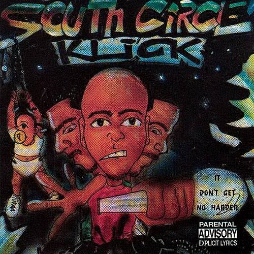 South Circle Klick - It Don`t Get No Harder cover