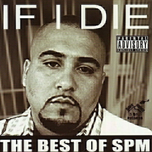 South Park Mexican - If I Die. The Best Of SPM cover
