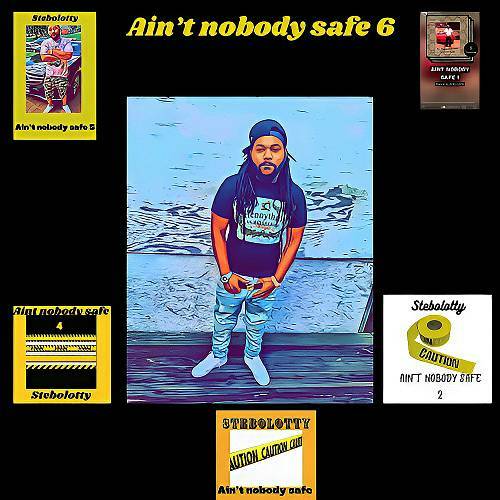 Stebolotty - Aint Nobody Safe 6 cover