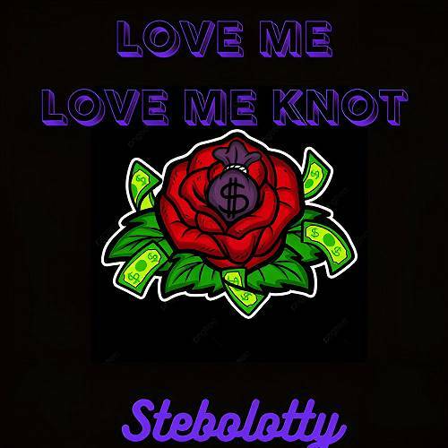 Stebolotty - Love Me Love Me Knot cover