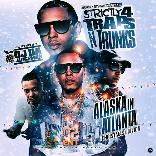 Strictly 4 Traps N Trunks. Alaska In Atlanta. Christmas Edition cover