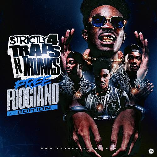 Strictly 4 Traps N Trunks. Free Foogiano Edition cover