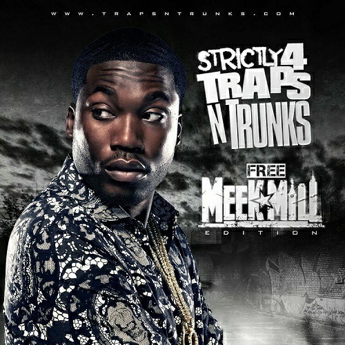 Strictly 4 Traps N Trunks. Free Meek Mill Edition cover