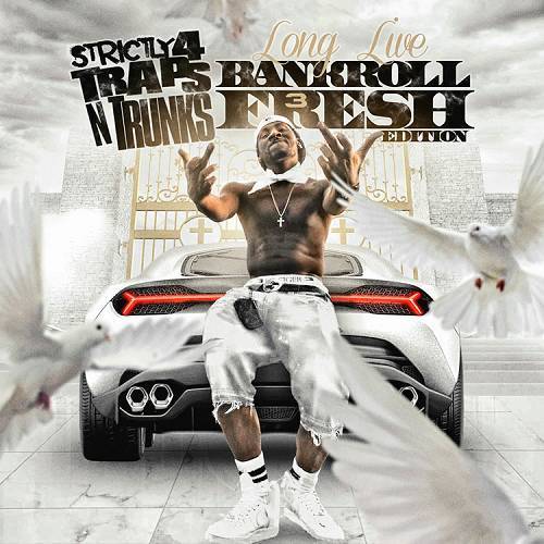 Strictly 4 Traps N Trunks. Long Live Bankroll Fresh Edition, Part III cover