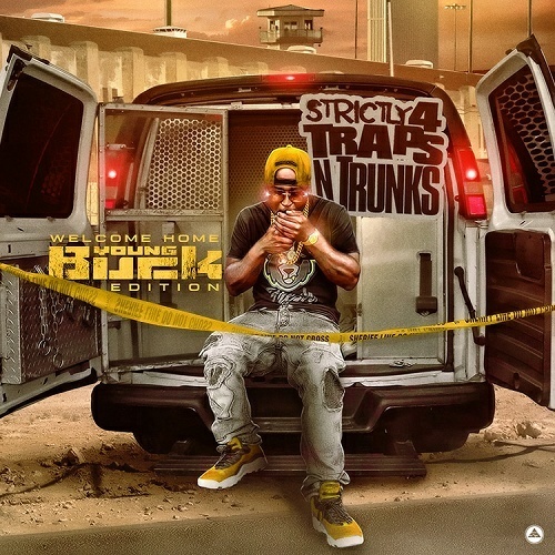Strictly 4 Traps N Trunks. Welcome Home Young Buck Edition cover