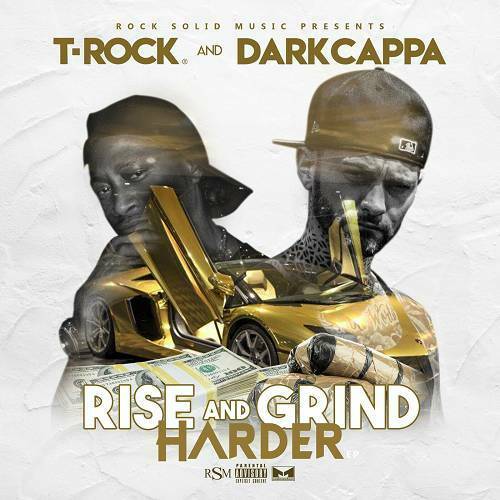 T-Rock & Dark Cappa - Rise And Grind Harder cover