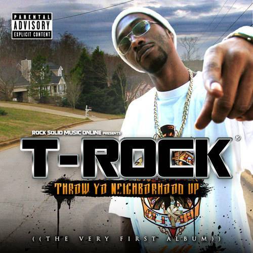 T-Rock - Throw Yo Neighborhood Up cover