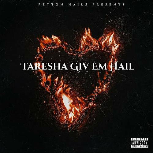 Peyton Hails & Taresha G - Taresha Giv Em Hail cover