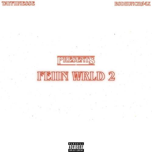 TayFiinesse & BsdHuncho4x - Feiin Wrld 2 cover