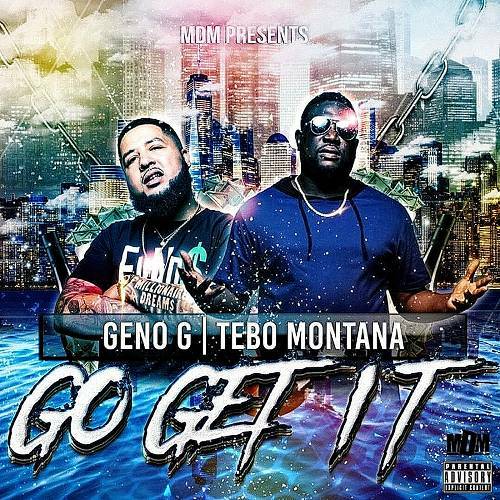 Geno G & Tebo Montana - Go Get It cover
