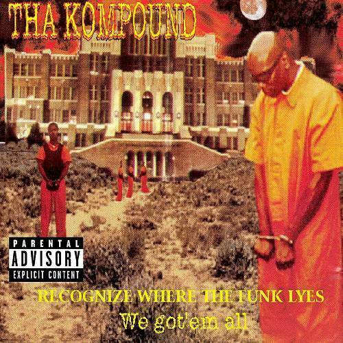 Tha Kompound - Recognize Where The Funk Lyes. We Got `Em All cover