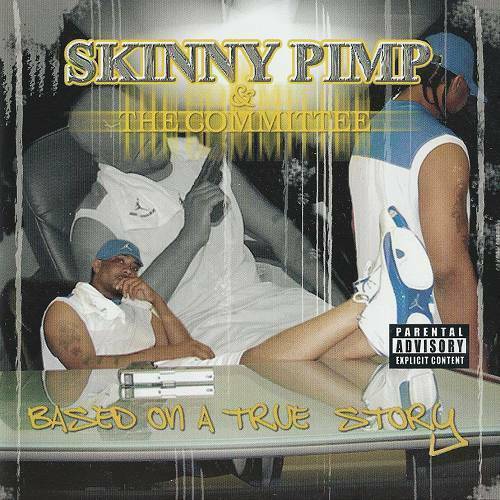 Skinny Pimp & The Committee - Based On A True Story cover