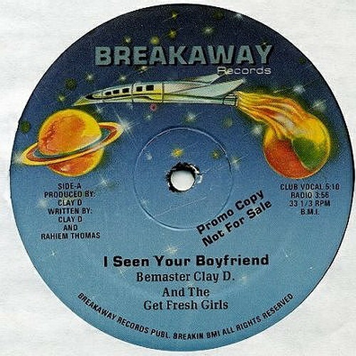 Beat Master Clay D & The Get Fresh Girls - I Seen Your Boyfriend (12'' Vinyl, 33 1-3 RPM, Promo) cover