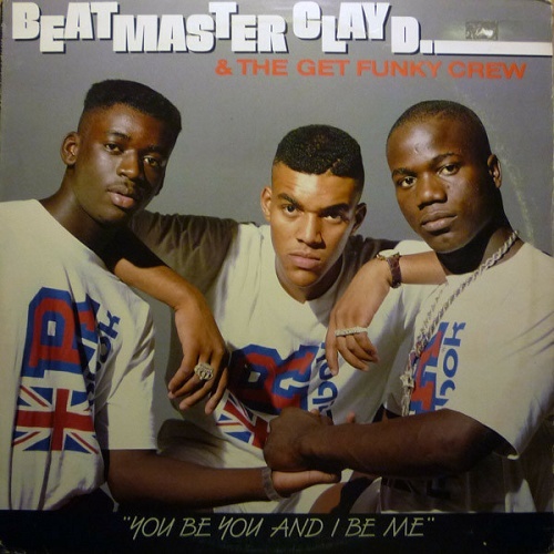 Beat Master Clay D & The Get Funky Crew - You Be You And I Be Me cover