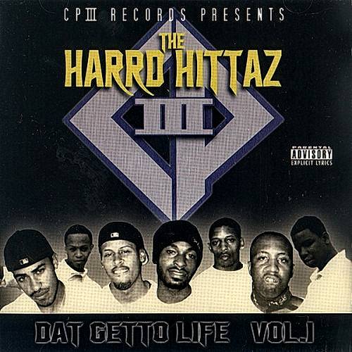 The Harrd Hittaz - Dat Getto Life, Vol. 1 cover