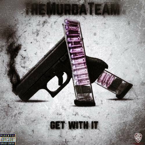 The Murda Team - Get With It cover