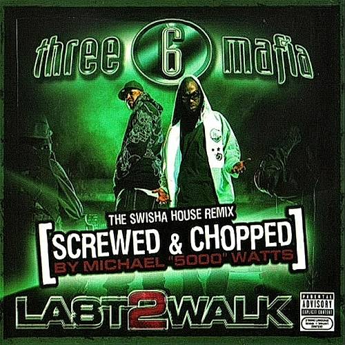 Three 6 Mafia - Last 2 Walk (screwed & chopped) cover