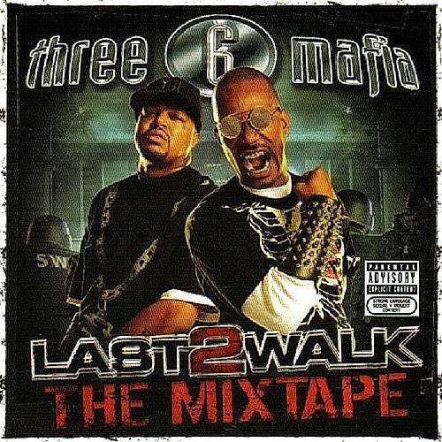Three 6 Mafia - Last 2 Walk. The Mixtape cover
