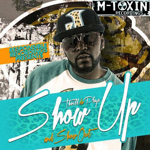 Thrill Da Playa - Show Up And Show Out cover