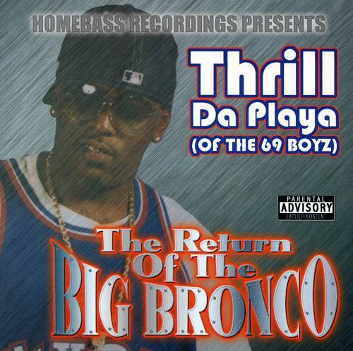 Thrill Da Playa - The Return Of The Big Bronco cover