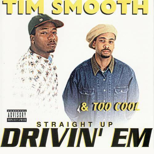Tim Smooth & Too Cool - Straight Up Drivin` Em cover