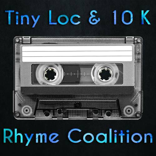 Tiny Loc & 10 K - Rhyme Coalition cover