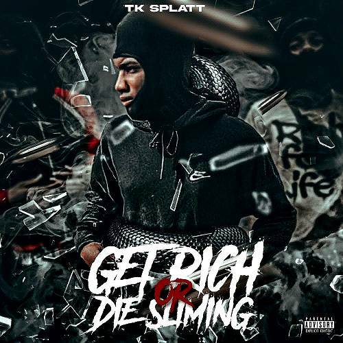 TK Splatt - Get Rich Or Die Sliming cover