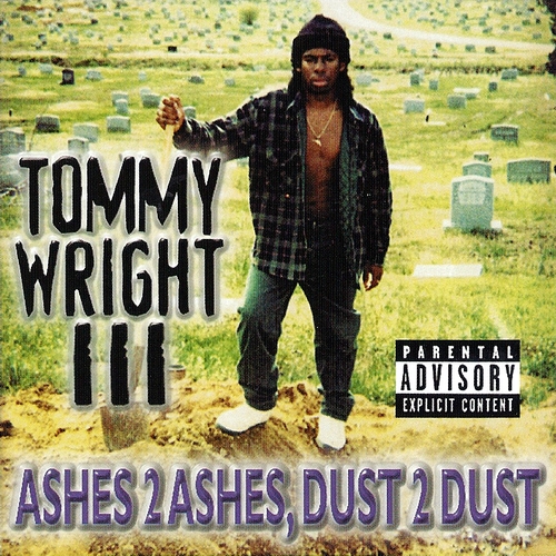 Tommy Wright III - Ashes 2 Ashes, Dust 2 Dust cover
