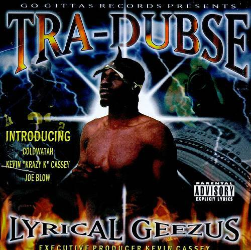 Tra-Dubse - Lyrical Geezus cover