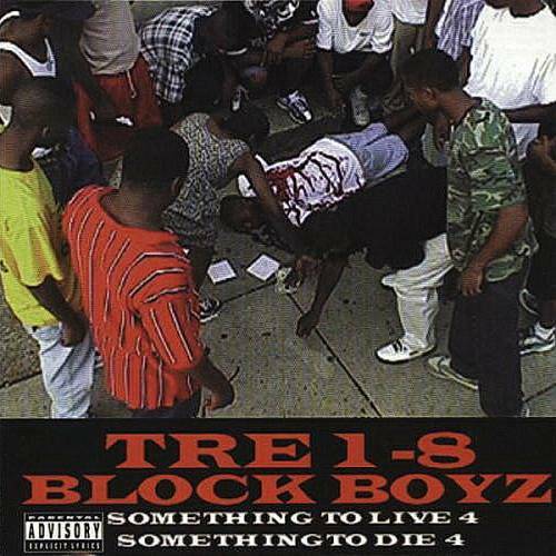 Tre 1-8 Block Boyz - Something To Live 4, Something To Die 4 cover