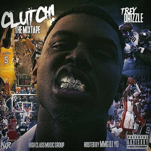 Trey Drizzle - Clutch The Mixtape cover