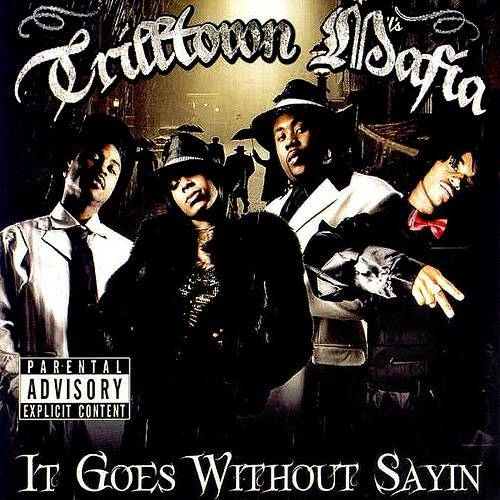 Trilltown Mafia - It Goes Without Sayin cover